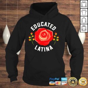 Hoodie Rose educated latina shirt