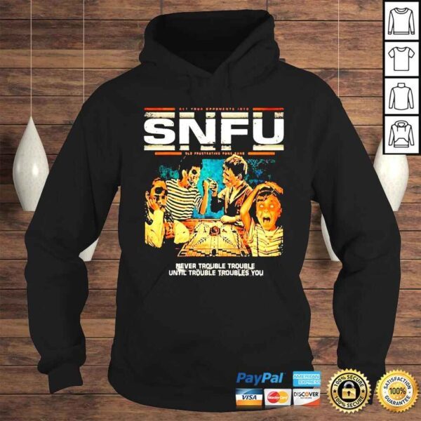 SNFU Never Trouble Until Troubles You shirt - Image 4