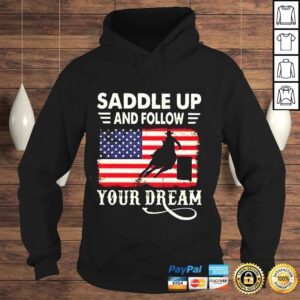 Hoodie Saddle Up And Follow Us Flag Your Dream Shirt