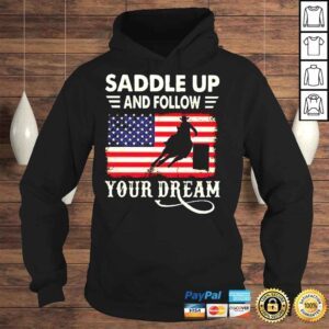 Hoodie Saddle Up And Follow Us Flag Your Dream Shirt Long Sleeve