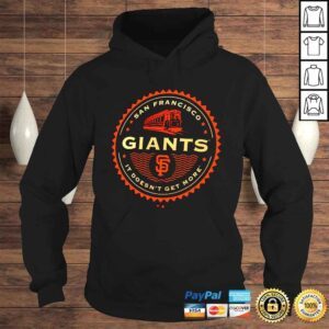 Hoodie San Francisco Giants It Doesnt Get More Hometown shirt