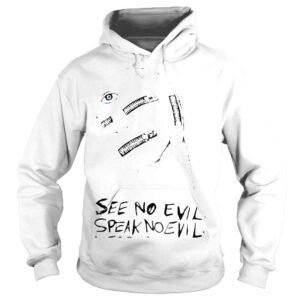 Hoodie See no evil speak no evil hear no evil 2022 T shirt