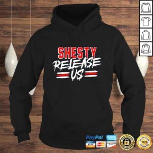 Hoodie Shesty Release Us shirt