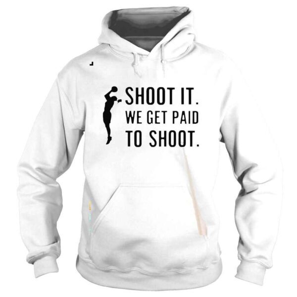 Shoot It We Get Paid To Shoot Shirt - Image 4