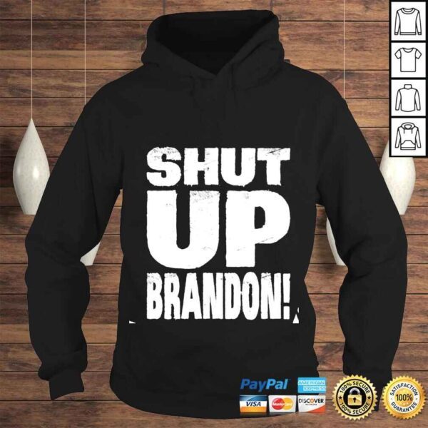 Shut up brandon! shirt - Image 4