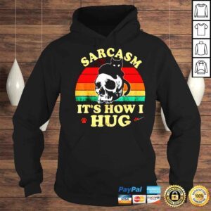 Hoodie Skull And Black Cat Sarcasm Its How I Hug Vintage Shirt