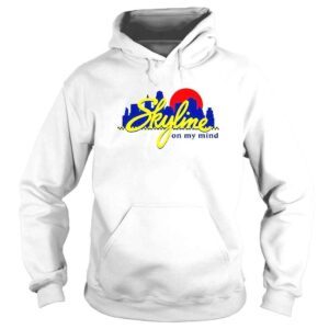 Hoodie Skyline Chili Always on My Mind shirt