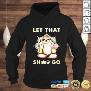 Hoodie Sloth let that go shirt