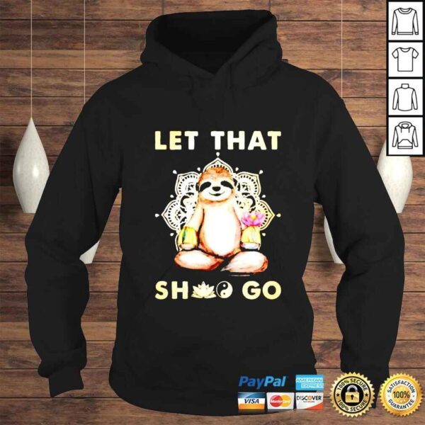 Sloth let that go shirt - Image 4