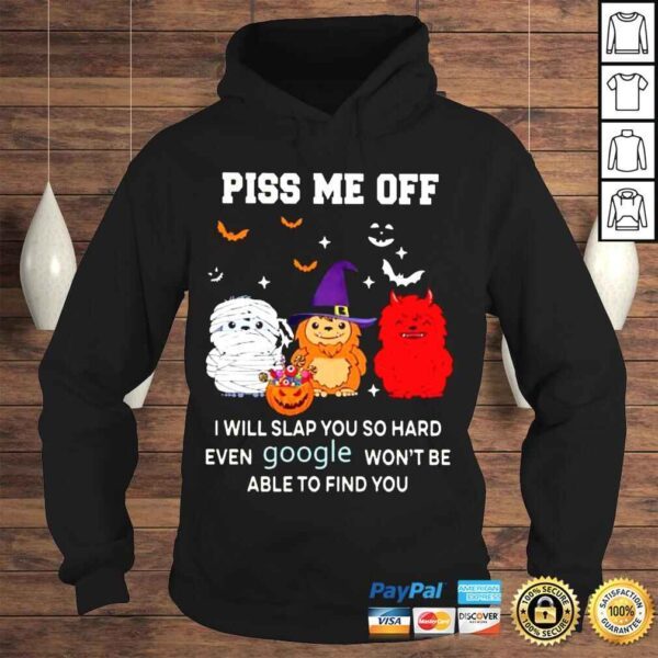 Sloth piss me off I will slap You so hard even google wont be able to find You Halloween 2022 shirt - Image 4