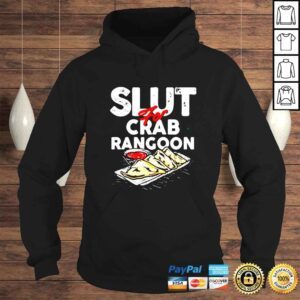 Hoodie Slut For Crab Rangoon shirt