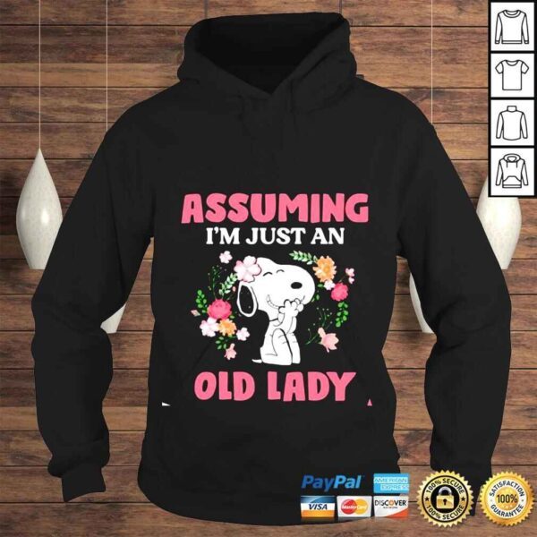 Snoopy assuming im just an old lady was your first mistake shirt - Image 4