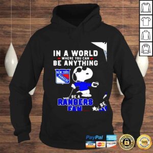 Hoodie Snoopy in a world where you can be anything be a New York Rangers fan 2022 shirt