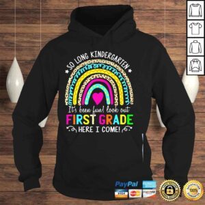 Hoodie So long kindergarten look out first grade here I come shirt