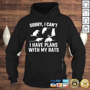 Hoodie Sorry I cant I have plans with my rats shirt