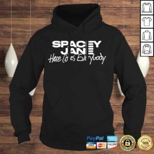 Hoodie Spacey jane here comes everybody shirt