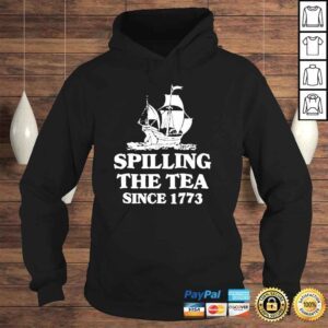 Hoodie Spilling the tea since 1773 shirt