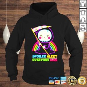 Hoodie Spoiler Alert Everyone Dies shirt