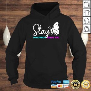 Hoodie Stay Tomorrow Needs You Mental Health Awareness Tee Shirt