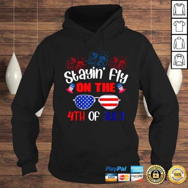 Stayin Fly On The 4th Of July America Sunglasses Shirt - Image 4