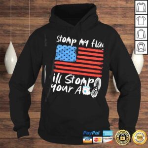 Hoodie Stomp my flag ill stomp your ass america flag shirt