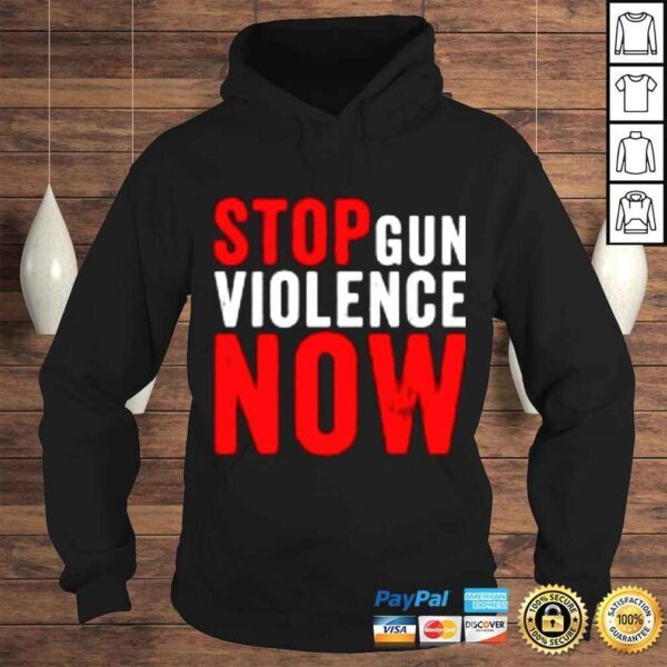 Stop Gun Violence Now shirt - Image 4