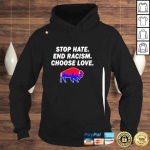 Hoodie Stop Hate End Racism Choose Love 2022 Buffalo Bills shirt