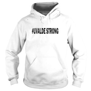 Hoodie Strong Uvalde Robb Elementary School Gun Control Now shirt