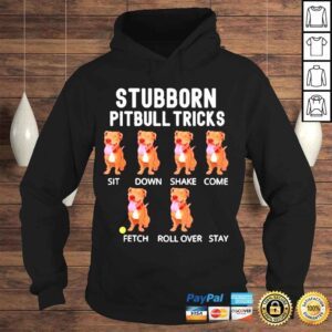 Hoodie Stubborn pitbull tricks dog gift shirt