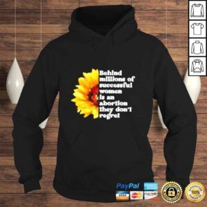 Hoodie Sunflower behind millions of successful women is an abortion shirt