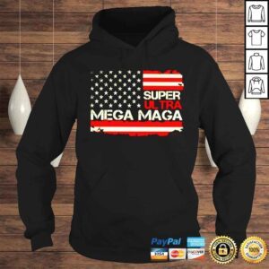 Hoodie Super Ultra Mega Maga American flag shirt