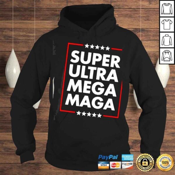 Super Ultra Mega Maga Trump Liberal Supporter Republican Premium TShirt - Image 4