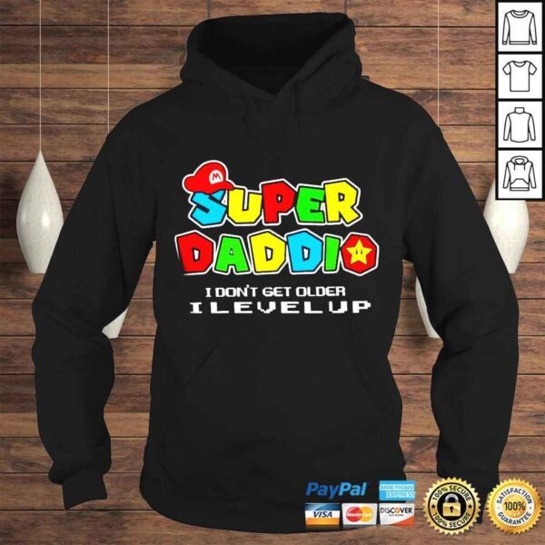 Super daddio i don’t get older level up happy father’s day shirt - Image 4