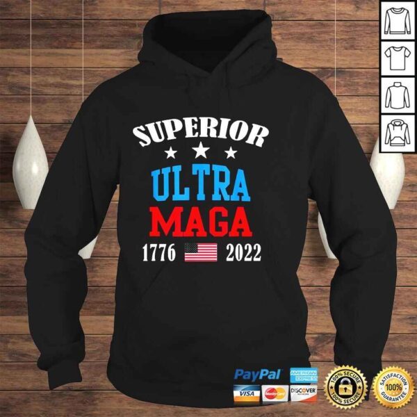 Superior Ultra Maga 17762022 tshirt - Image 4