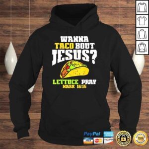 Hoodie Taco Bout Jesus Lettuce Pray Cinco De Mayo Christian Bible Shirt