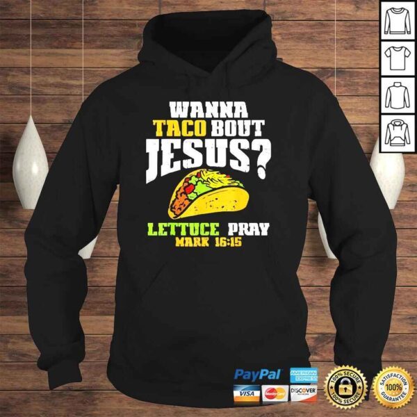 Taco Bout Jesus Lettuce Pray Cinco De Mayo Christian Bible Shirt - Image 4