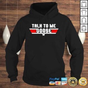 Hoodie Talk To Me Goose Logo Design Shirt