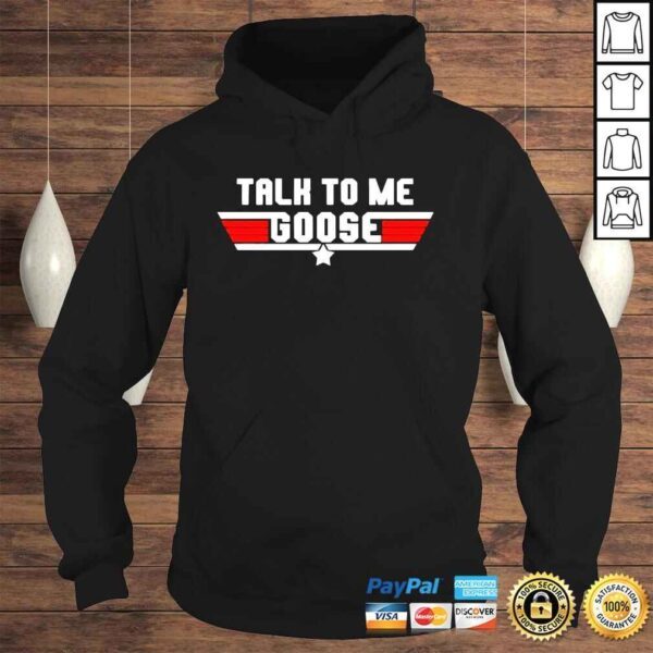 Talk To Me Goose Logo Design Shirt - Image 4