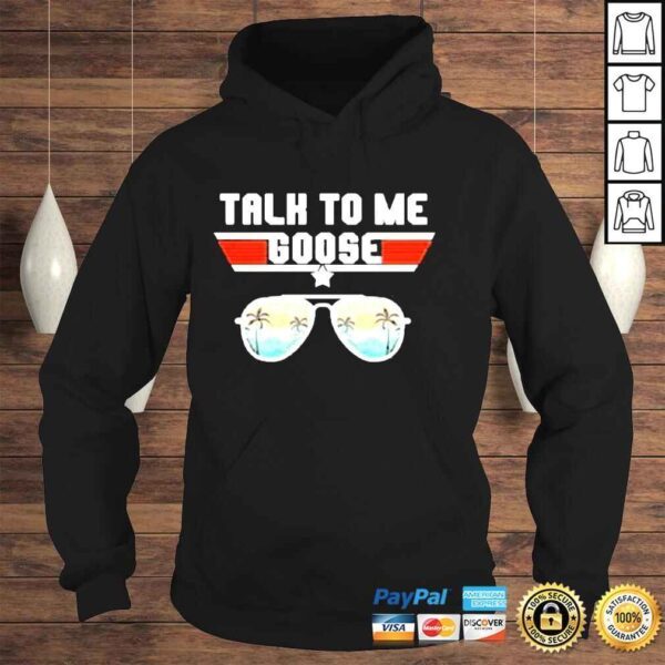 Talk To Me Goose Shirt Top Gun Shirt Top Gun Movie Fan - Image 4