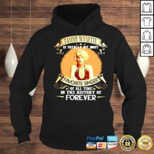 Hoodie Tammy Wynette is totally my most favorite singer of all time in the history of forever shirt