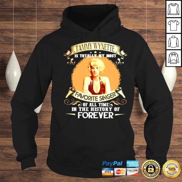 Tammy Wynette is totally my most favorite singer of all time in the history of forever shirt - Image 4