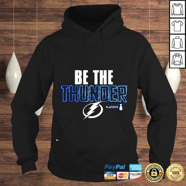 Tampa Bay Lightning be the thunder 2022 Stanley Cup Playoffs shirt - Image 4