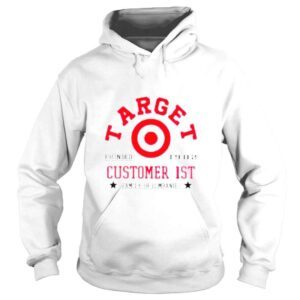 Hoodie Target Customer 1st family of companies shirt