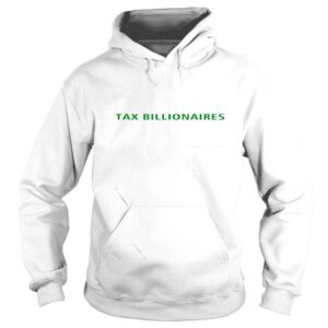 Hoodie Tax Billionaires Logo shirt