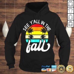 Hoodie Teacher end of year see yall in the fall last day of school shirt