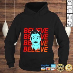 Hoodie Ted Lasso believe shirt