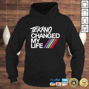 Hoodie Tekkno Changed My Life shirt