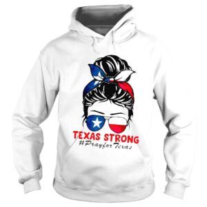 Hoodie Texas strong pray for Texas gun control nowprotect kids not gun shirt