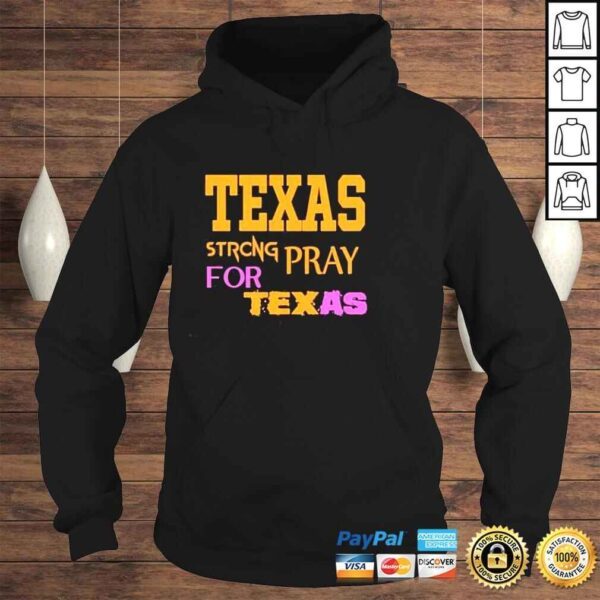 Texas strong pray for Texas shirt - Image 4