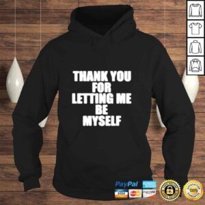 Hoodie Thank you for letting me see myself shirt